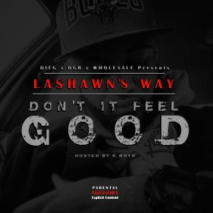 Lashawn's Way的專輯Don't It Feel Good (Explicit)