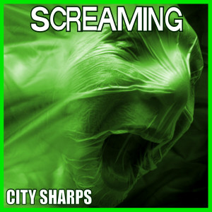 City Sharps的專輯Screaming