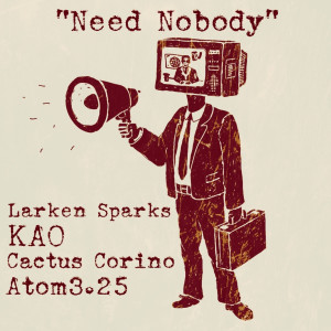 Dengarkan Need Nobody lagu dari Larken Sparks dengan lirik