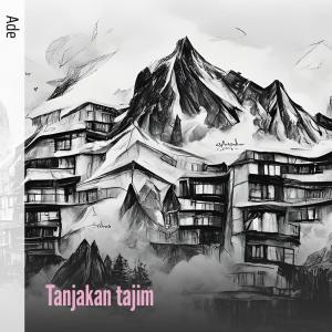 Album Tanjakan Tajim (Remastered 2023) oleh Ade