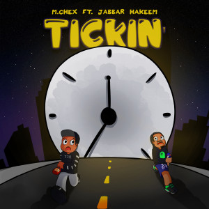 Dengarkan lagu Tickin' (Explicit) nyanyian M. Chex dengan lirik