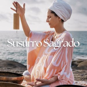 Relajación Meditar Academie的專輯Susurro Sagrado (Entre Campanas y Viento)
