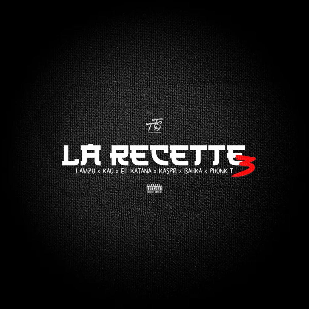La Recette 3 (feat. KAO, El Katana, Kaspr off, Bahka & Phonk T) (Explicit)