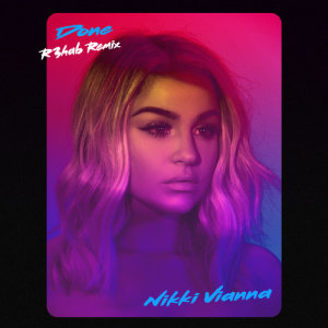 收聽Nikki Vianna的Done (R3hab Remix)歌詞歌曲