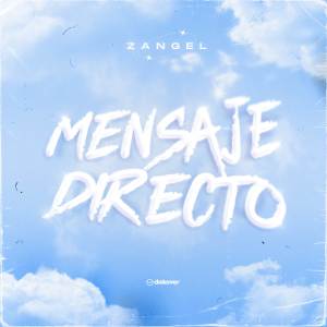 收聽Zangel的Mensaje Directo歌詞歌曲