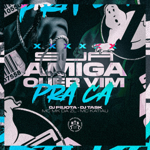 DJ Task的專輯Sua Amiga Quer Vim Pra Ca (Explicit)