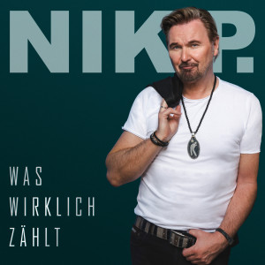 Nik P.的專輯Was wirklich zählt