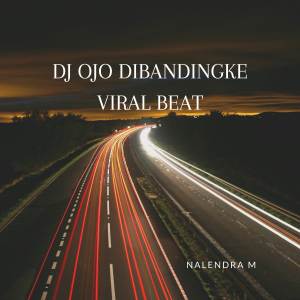 Album DJ Ojo Dibandingke (Remix) from NALENDRA M