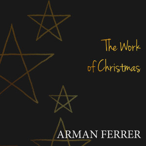 Album The Work of Christmas from Arman Ferrer