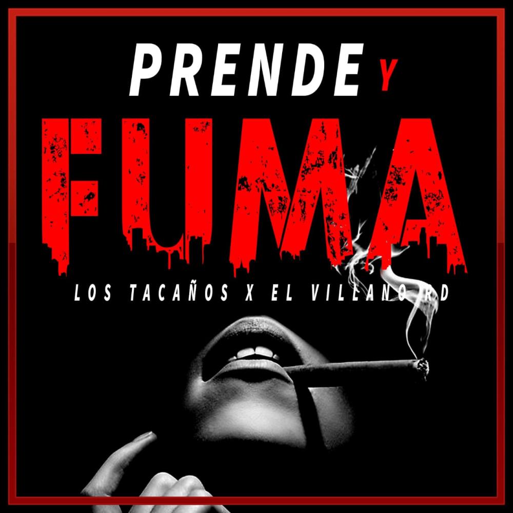 Prende & Fuma (feat. El Villano Rd Makony & Victor Reynoso) (Explicit)