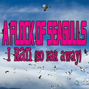 收聽A Flock Of Seagulls的I Ran (So Far Away)歌詞歌曲