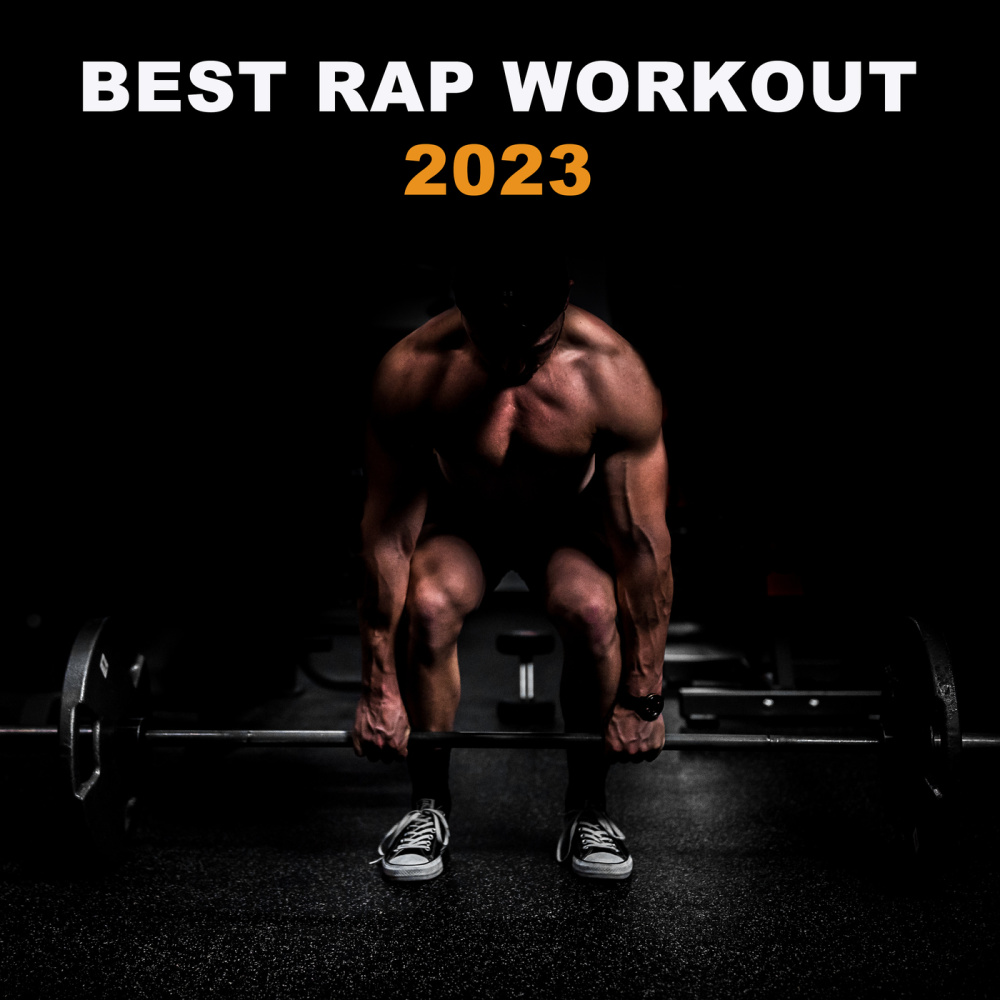 Best Rap Workout 2023 (Explicit)