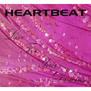 Dengarkan Live For Your Dreams lagu dari Heartbeat dengan lirik