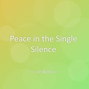 Listen to Peace in the Single Silence song with lyrics from Dr Willis