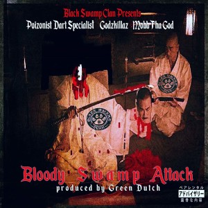 Listen to Bloody Swamp Attack (Explicit) song with lyrics from Poizonist Dart Specialist