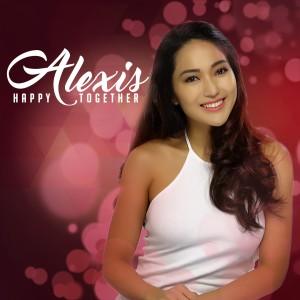 ดาวน์โหลดและฟังเพลง Happy Together พร้อมเนื้อเพลงจาก Alexis