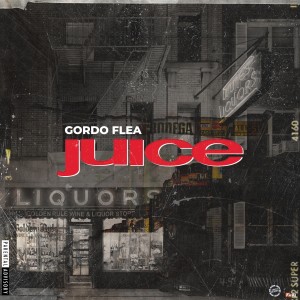 ดาวน์โหลดและฟังเพลง Juice (Explicit) พร้อมเนื้อเพลงจาก Gordo Flea