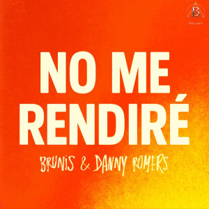 收聽Brunis的No Me Rendiré歌詞歌曲