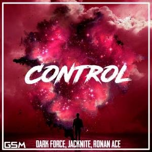Listen to Control(feat. Ronan Ace) (Radio Edit) song with lyrics from Dark Force