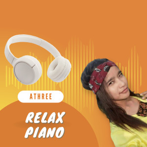 ดาวน์โหลดและฟังเพลง Relax Piano พร้อมเนื้อเพลงจาก ATHREE