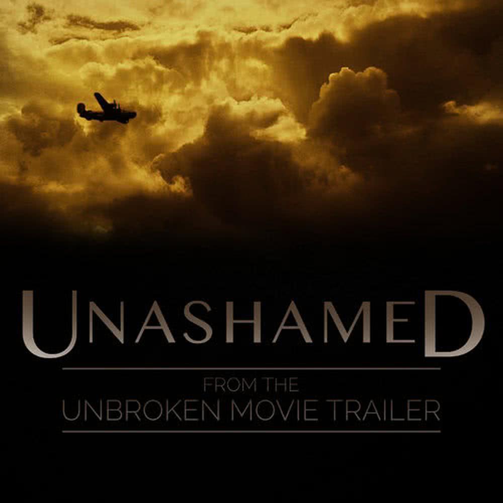 Unashamed (From the "Unbroken" Trailer)