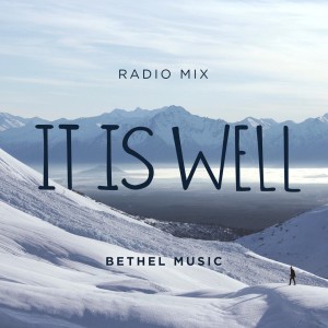 收聽Bethel Music的It Is Well (Radio Mix)歌詞歌曲