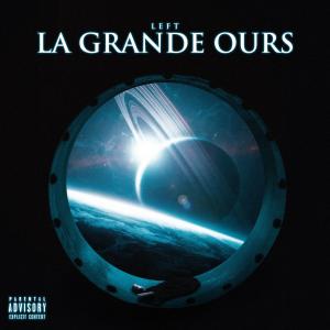 Left的專輯La Grande Ours