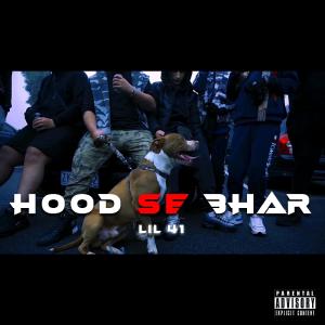 收聽Lil 41的HOOD SE BHAR (Explicit)歌詞歌曲