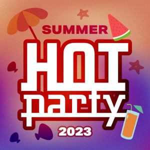 อัลบัม HOT PARTY SUMMER 2023 (Explicit) ศิลปิน Various