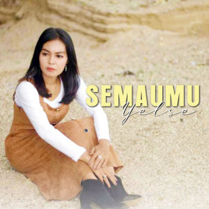 Dengarkan Semaumu lagu dari Yelse dengan lirik