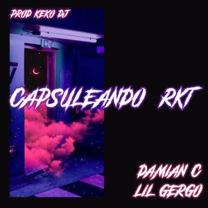 Listen to Capsuleando RKT(feat. Lil Gergo) (uncensored|Explicit) song with lyrics from DJ Damian C