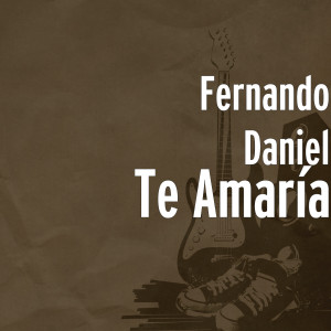 Te Amaría dari Fernando Daniel