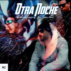 收聽Babyblessed的Otra noche (feat. Ian & Ion G-Melos) (Explicit)歌詞歌曲