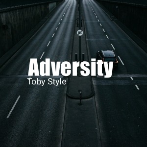 Listen to Adversity song with lyrics from TOBY STYLE