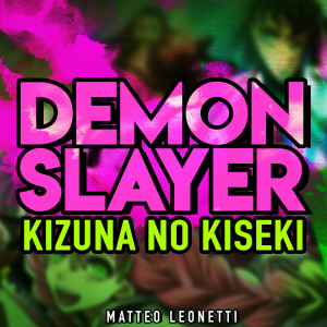 Matteo Leonetti的專輯Kizuna No Kiseki (Demon Slayer)