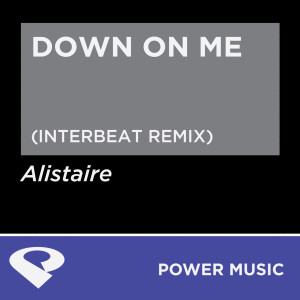 ดาวน์โหลดและฟังเพลง Down on Me (Interbeat Extended Remix) พร้อมเนื้อเพลงจาก Power Music Workout