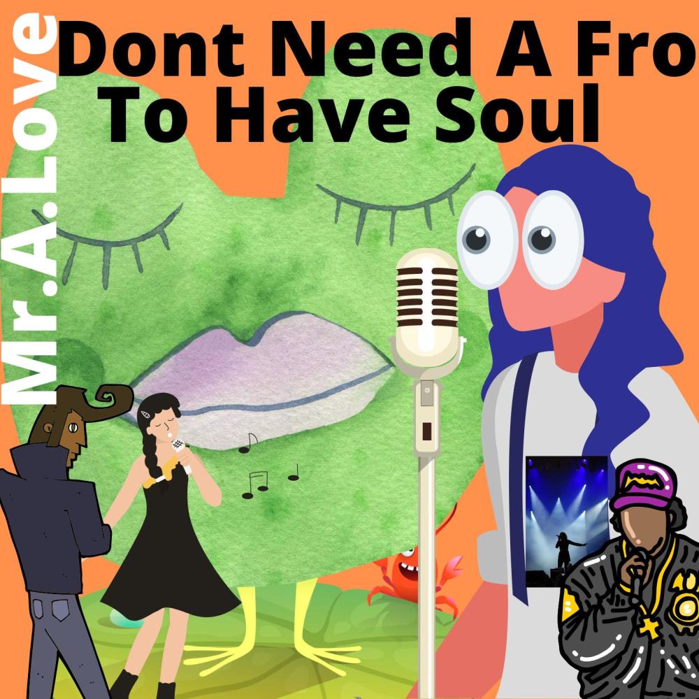 Dont Need A Fro To Have Soul (feat. Dreamlife)