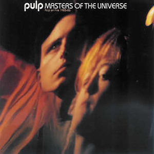 Masters of the Universe: Pulp on Fire 1985-1986 dari Pulp