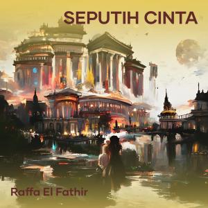 收聽Raffa El Fathir的Seputih Cinta歌詞歌曲