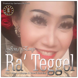 Dengarkan lagu Ra' Teggel nyanyian Jeng Emy dengan lirik