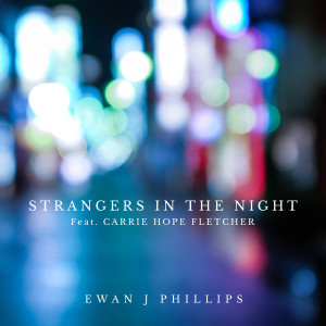 ดาวน์โหลดและฟังเพลง Strangers in the Night พร้อมเนื้อเพลงจาก Ewan J Phillips