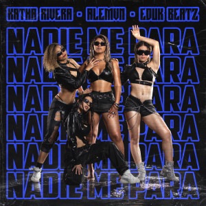 ดาวน์โหลดและฟังเพลง Nadie Me Para พร้อมเนื้อเพลงจาก katha Rivera