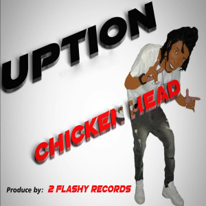 Uption的專輯Chicken Head (Explicit)
