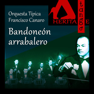 Album Bandoneón arrabalero from Orquesta Típica Francisco Canaro