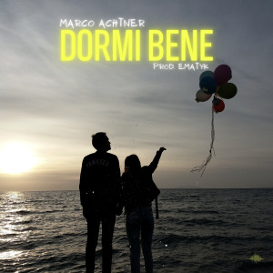 Listen to Dormi Bene song with lyrics from Marco Achtner