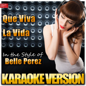 收聽Ameritz Top Tracks的Que Viva La Vida (In the Style of Belle Perez) [Karaoke Version] (Karaoke Version)歌詞歌曲