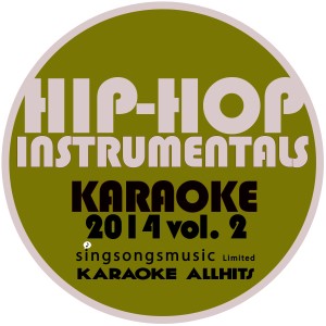 อัลบัม Hip Hop Hits Instrumentals Karaoke 2014, Vol. 2 ศิลปิน Karaoke All Hits