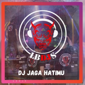 Dj Jaga Hatimu dari LBDJS