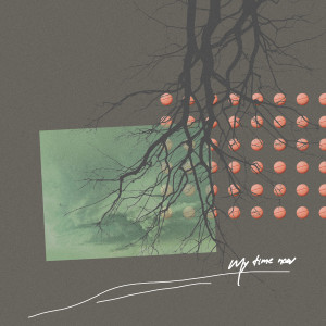 ดาวน์โหลดและฟังเพลง My Time Now พร้อมเนื้อเพลงจาก Evan Troop