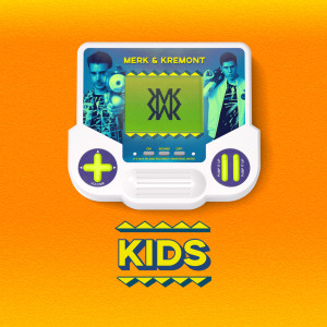 ดาวน์โหลดและฟังเพลง KIDS พร้อมเนื้อเพลงจาก Merk & Kremont